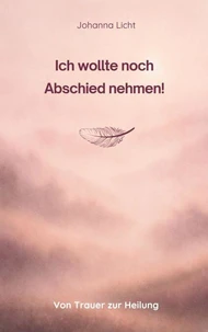 Ich wollte noch Abschied nehmen!