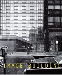 Image building how photography transformsarchitecture