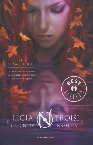 Licia Troisi - I regni di Nashira - Tome 3, Il sacrificio.
