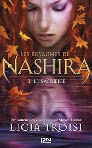 Licia Troisi - Les royaumes de Nashira Tome 3 : Le sacrifice.