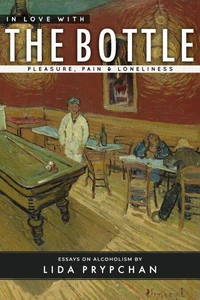 In Love With The Bottle: Pleasure, Pain &amp; Loneliness
