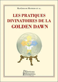Les pratiques divinatoires de la Golden Dawn