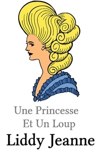  Liddy Jeanne - Une Princesse Et Un Loup - Royaume Des Loups-Garous, #1.