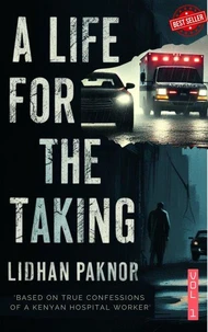 A life For The Taking: Based on True Confessions of a Hospital Worker