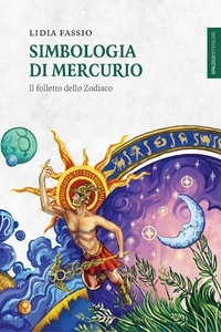 Lidia Fassio - Simbologia di Mercurio - Il folletto dello Zodiaco.
