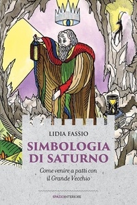 Lidia Fassio - Simbologia di Saturno - Come venire a patti con il Grande Vecchio.