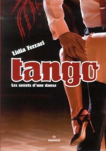Lidia Ferrari - Tango - Les secrets d'une danse.