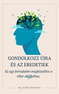 Meilleur téléchargement de livres audio torrent Gondolkozz újra és az eredetiek: Ez egy forradalmi megközelítés a siker eléréséhez. par Lidia Galindo