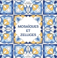 Téléchargez des livres en ligne gratuitement en mp3 Mosaïques et zelliges PDB par Lidia Kostanek 9782013350686 in French