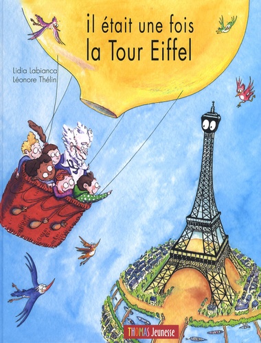 Lidia Labianca et Léonore Thélin - Il était une fois la Tour Eiffel.