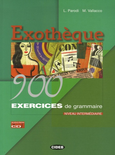 Lidia Parodi et Marina Vallacco - Exothèque - 900 exercices de grammaire Niveau intermédiaire. 1 Cédérom