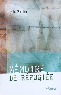 Lidia Zeller - Mémoire de réfugiée.