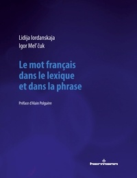 Lidija Iordanskaja et Igor Mel'cuk - Le mot français dans le lexique et dans la phrase.