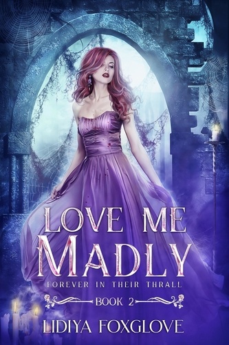  Lidiya Foxglove - Love Me Madly - Forever in Their Thrall, #2.
