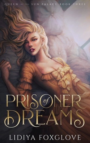  Lidiya Foxglove - Prisoner of Dreams - Queen of the Sun Palace, #3.