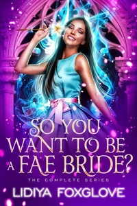 So You Want to Be a Fae Bride?