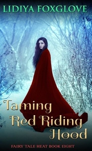  Lidiya Foxglove - Taming Red Riding Hood - Fairy Tale Heat, #8.