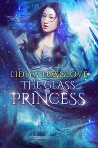  Lidiya Foxglove - The Glass Princess - Kingdoms of Sky and Shadow, #1.