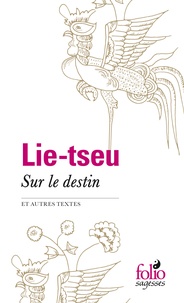  Lie-tseu - Sur le destin et autres textes.