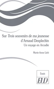Sur Trois souvenirs de ma jeunesse d'Arnaud Desplechin