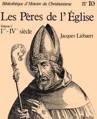 LES PERES DE L'EGLISE. Volume 1, du Ier au IVème siècle