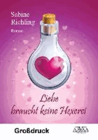 Liebe braucht keine Hexerei - Großdruck
