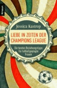 Liebe in Zeiten der Champions League - Die besten Beziehungstipps für fußballgeplagte Frauen.