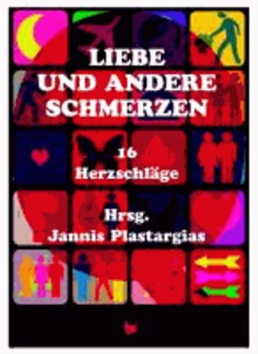 Liebe und andere Schmerzen - 16 Herzschläge.