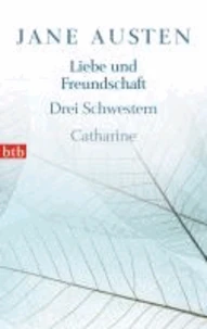 Liebe und Freundschaft, Drei Schwestern, Catharine