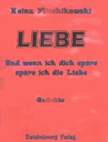 LIEBE - und wenn ich die spüre, spüre ich die Liebe.