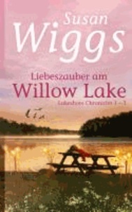 Liebeszauber am Willow Lake - Lakeshore Chronicles 1-3 - 1. Versprechen eines Sommers / 2. Das Geheimnis meiner Mutter / 3. Bewahre meinen Traum.