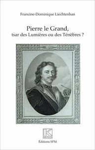 Pierre le Grand, tsar des Lumières ou des Ténèbres ?