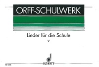 Gunild Keetman - Orff-Schulwerk Numéro 5 : Lieder für die Schule - Numéro 5. voice and Orff-instruments. Partition vocale/chorale et instrumentale..