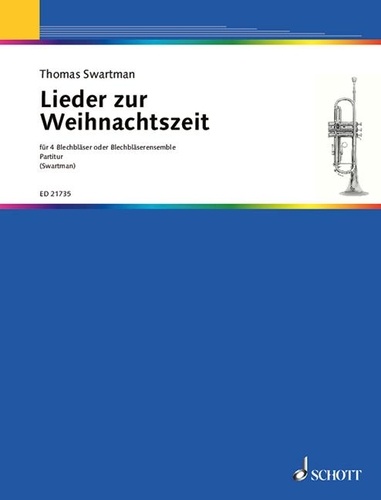 Thomas Swartman - Lieder zur Weihnachtszeit - 4 brass instruments or Blechwind ensemble. Partition..
