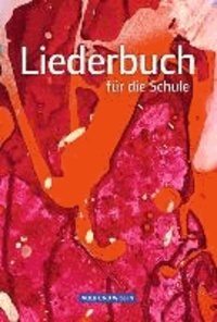 Liederbuch für die Schule. Schülerbuch Östliche Bundesländer und Berlin.