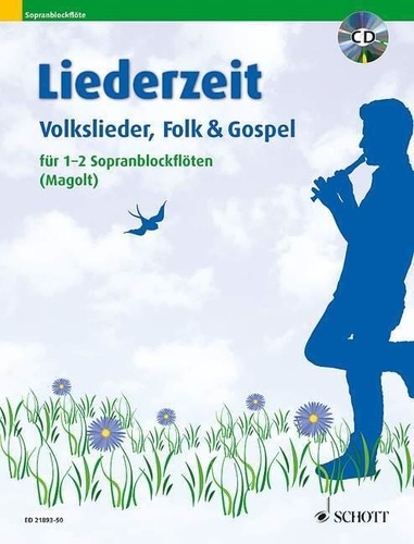 Marianne Magolt - Liederzeit  : Liederzeit - Volkslieder, Folk und Gospel. 1-2 descant recorders..