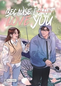  Lief - Because I can't love you Tome 3 : .
