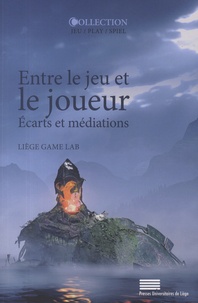  Liège Game Lab - Entre le jeu et le joueur - Ecarts et médiations.