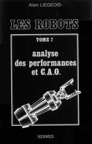  Liegeois - Les Robots Tome  7 - Analyse des performances et C.A.O..