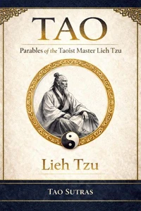 Tao: Parables of the Taoist Master Lieh Tzu