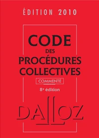 Code des procédures collectives 2010 commenté
