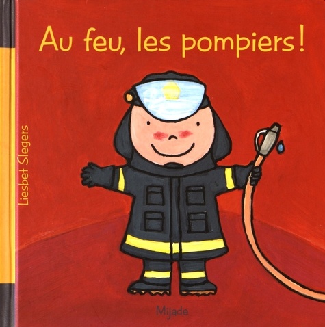 Au feu, les pompiers ! de Liesbet Slegers - Album - Livre - Decitre