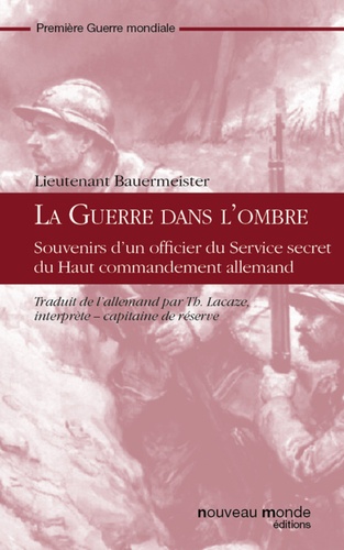 La Guerre dans l'ombre. Souvenirs d'un officier du service secret du haut commandement allemand