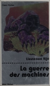  Lieutenant Kijé - La Guerre des machines.
