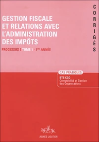Gestion fiscale et relations avec l'administration des impôts BTS CGO Processus 3-1 Année