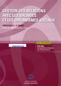 Gestion des relations avec les salariés et les organismes sociaux Processus 2 BTS CGO 2e année