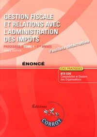 Gestion fiscale et relations avec l'administration des impôts Processus 3 du BTS CGO Tome 1