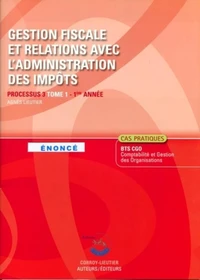Gestion fiscale et relations avec l'administration des impôts Tome 1