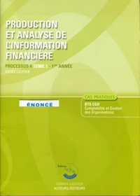 Production et analyse de l'information financière Tome 1