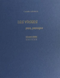 Les Vosges : pays, paysages